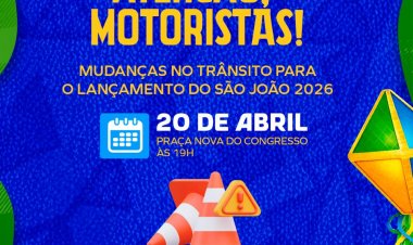 Prefeitura de Senhor do Bonfim informa mudanças no trânsito para lançamento do São João 2026
