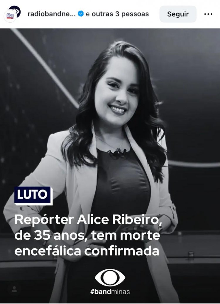 Confirmado :Morte cefalica , A repórter Alice Ribeiro foi socorrida pelo helicóptero Arcanjo em estado grave para o Hospital  mas não resistiu.