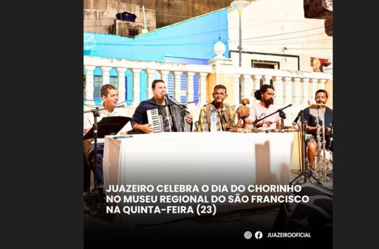 Juazeiro será palco, no próximo dia 23 de abril, às 17h30, da 10ª edição da tradicional Roda de Choro, em celebração ao Dia Nacional e Municipal do Chorinho.