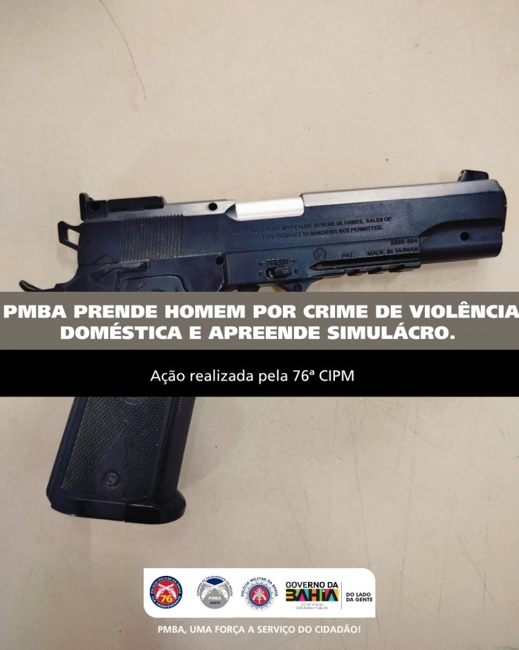 PMBA PRENDE HOMEM POR CRIME DE VIOLÊNCIA DOMÉSTICA E APREENDE SIMULACRO 