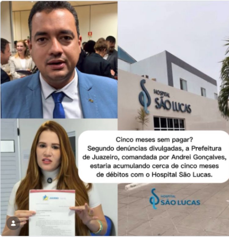 Segundo denúncias divulgadas, a Prefeitura de Juazeiro, comandada por Andrei Gonçalves, estaria acumulando cerca de cinco meses de débitos com o Hospital São Lucas,