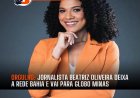 A repórter e apresentadora sento-seense, Beatriz Oliveira (Beatriz Oliveira) está de malas prontas da TV Bahia (TV BAHIA), menos de um ano após ser promovida à apresentação do “Bahia Meio Dia” exibido para as regiões Norte e Oeste do estado.