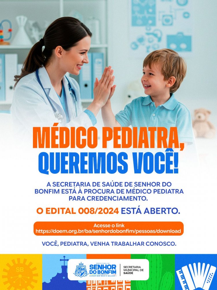 Prefeitura de Senhor do Bonfim está com edital aberto para credenciamento de médico pediatra