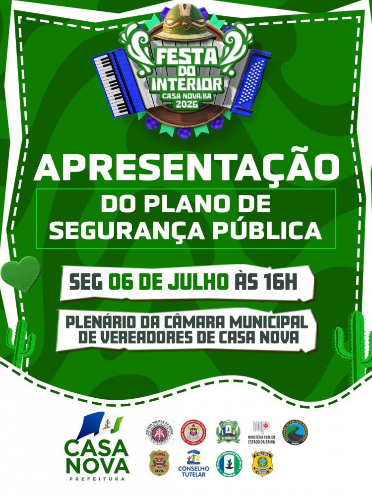 A Prefeitura de Casa Nova realiza, na próxima segunda-feira (6), às 16h, no Novo Plenário da Câmara de Vereadores, a apresentação oficial do Plano Integrado de Segurança da 35ª Festa do Interior