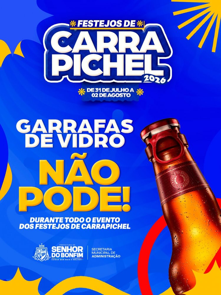 Prefeitura de Senhor do Bonfim reforça proibição de garrafas de vidro durante os festejos de Carrapichel